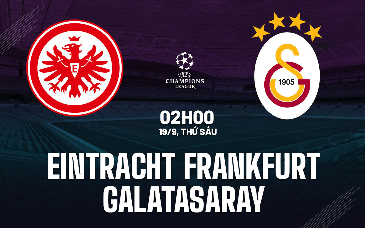 Click image for larger version

Name:	nhan-dinh-bong-da-du-doan-eintracht-frankfurt-vs-galatasaray-cup-c1-chau-au-champions-league-hom-nay-0909194648.jpg
Views:	12
Size:	197.9 KB
ID:	37951