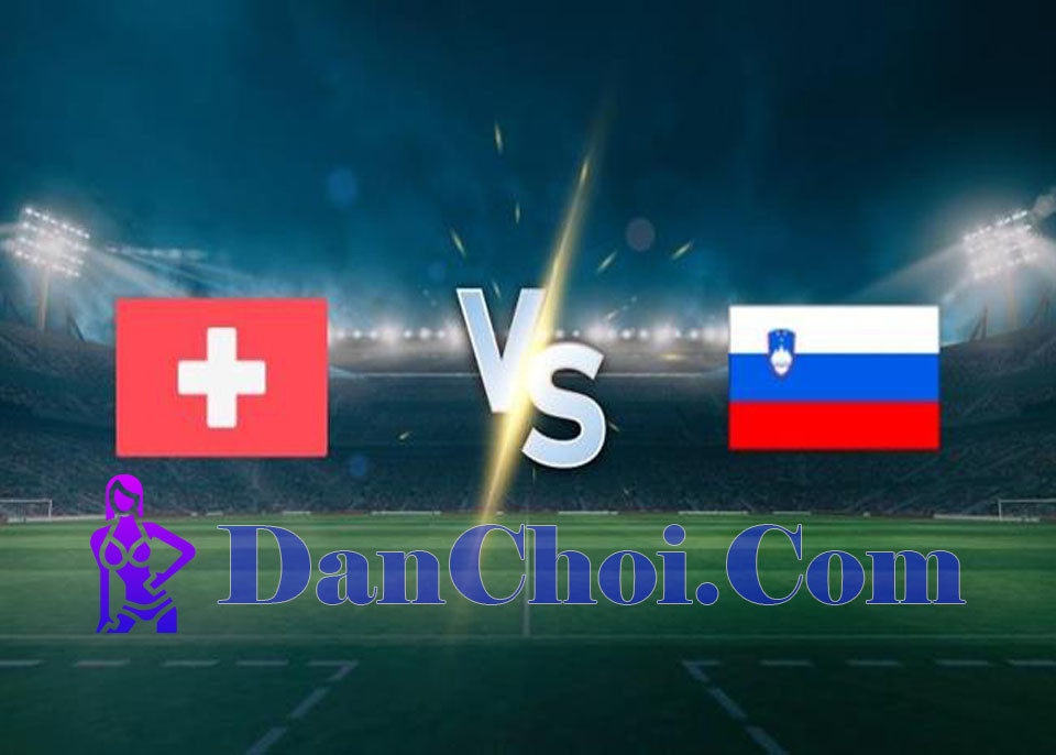 Slovenia vs Thụy Sỹ, 1h45, 14/10: "Xứ sở đồng hồ" tiếp tục mạch đại thắng