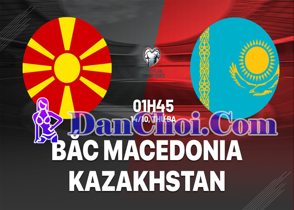 Bắc Macedonia vs Kazakhstan: Mệnh lệnh phải thắng – Liệu đội chủ nhà có tung đòn quyết định?