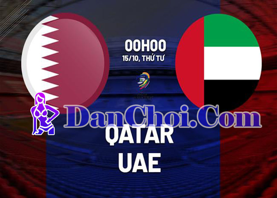 Nhận định Qatar vs UAE  0h15 ngày 15/10/2025