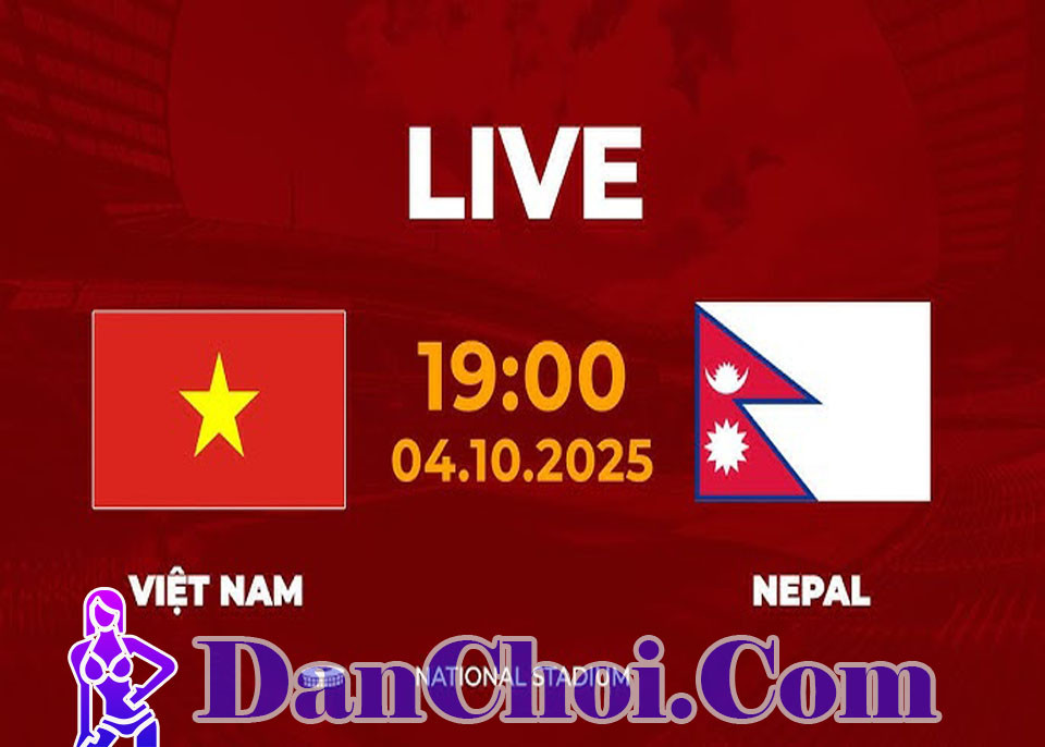 Nhận định Nepal vs Việt Nam – Cuộc chiến định mệnh hướng tới vé Asian Cup 2027, ai dẫn đầu?
