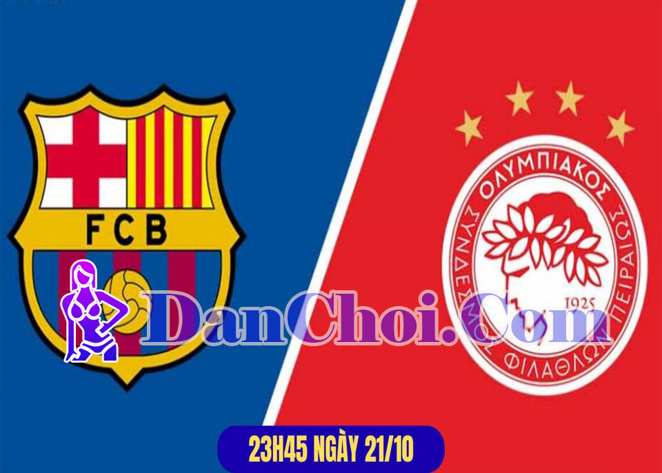 Nhận định Barcelona vs Olympiacos – 23h45 ngày 21/10