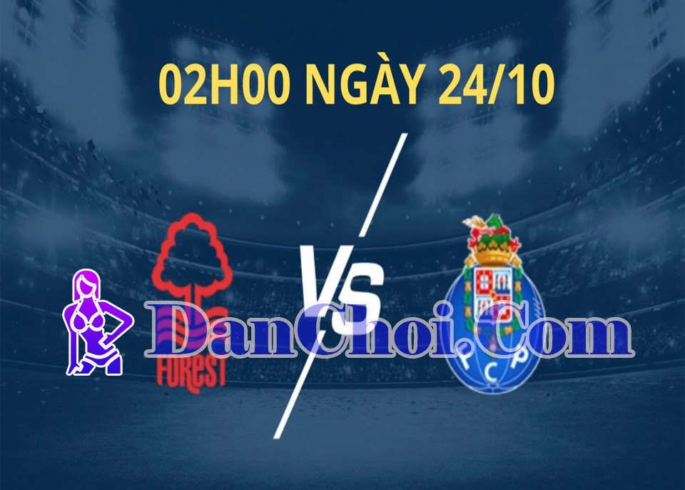 Nhận định Nottingham vs Porto – 02h00 ngày 24/10