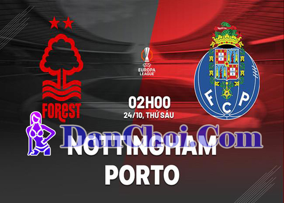 Nhận định Nottingham vs Porto – 02h00 ngày 24/10
