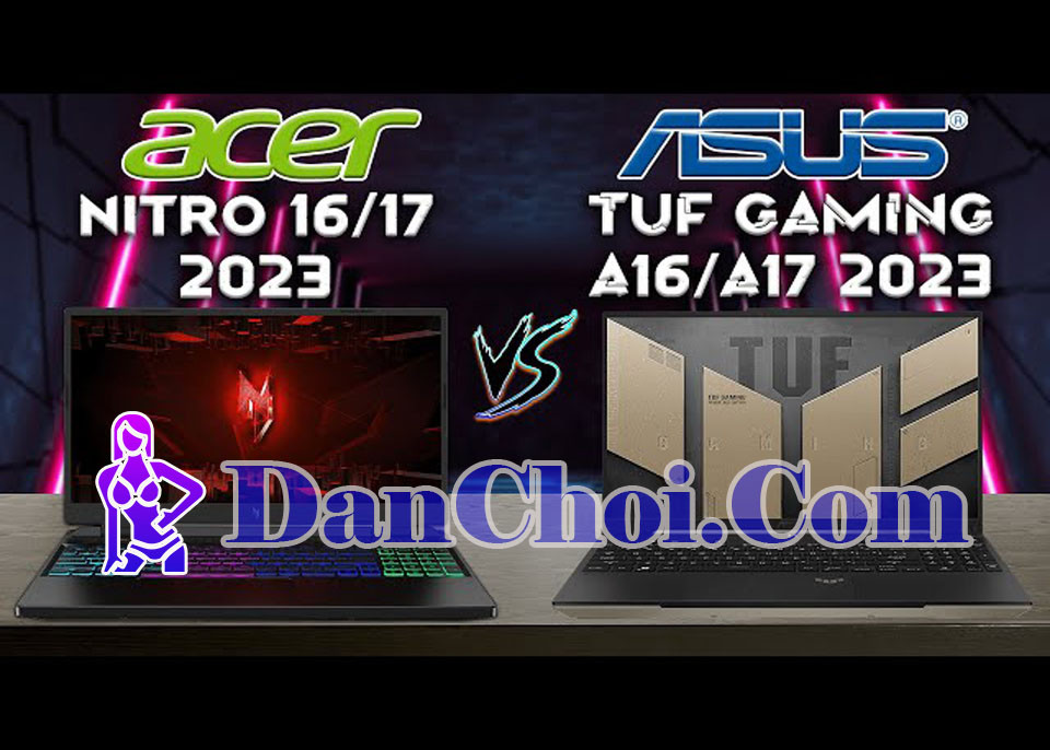 So găng Acer Nitro 17 vs ASUS TUF 2025 – Ai là vua phân khúc 30 triệu?