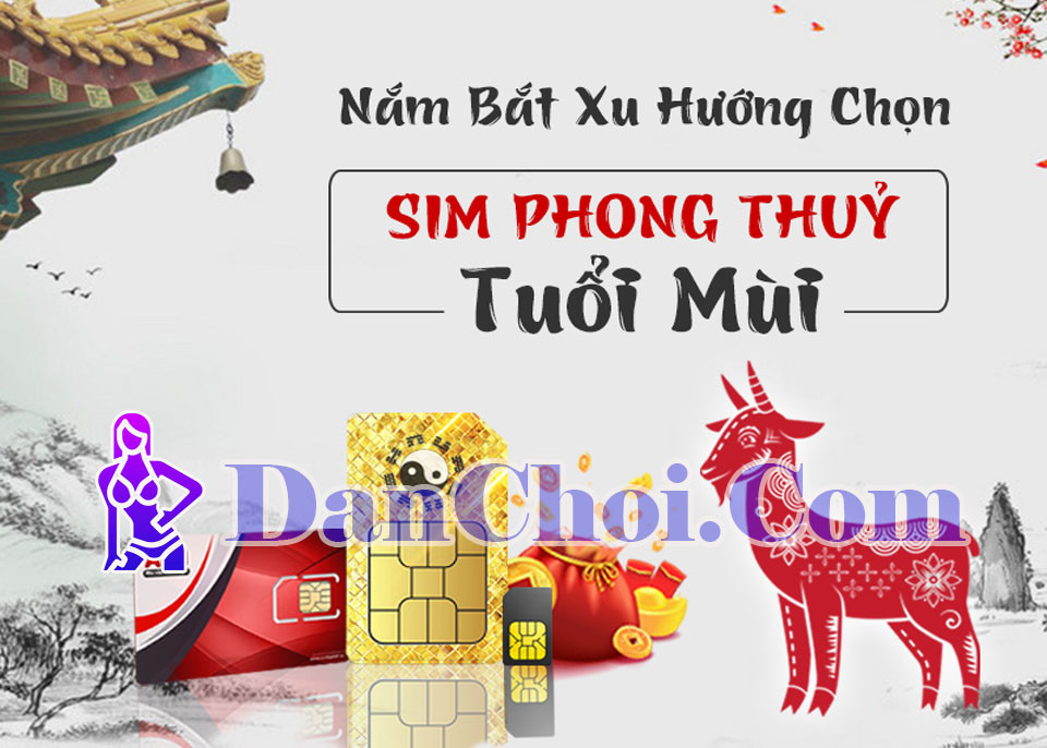 Sim phong thủy tuổi Mùi: Bí mật kích vận đại cát ít ai biết