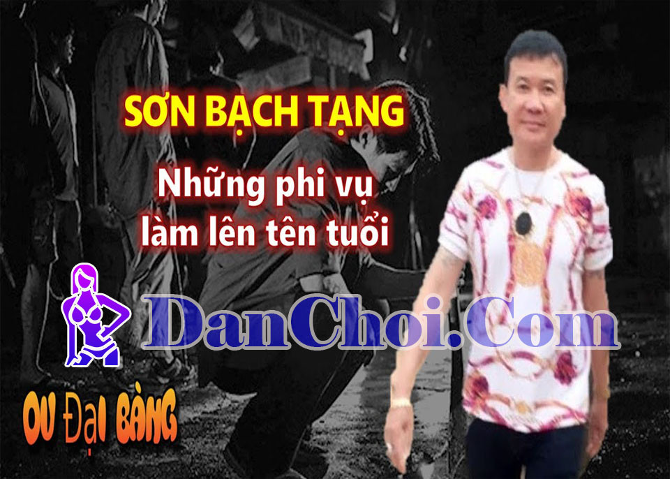 Sơn Bạch Tạng – “Đại ca kín” đất Bắc từng khiến cả giới ngầm phải dè chừng