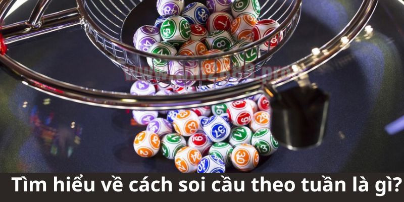 soi cầu theo tuần