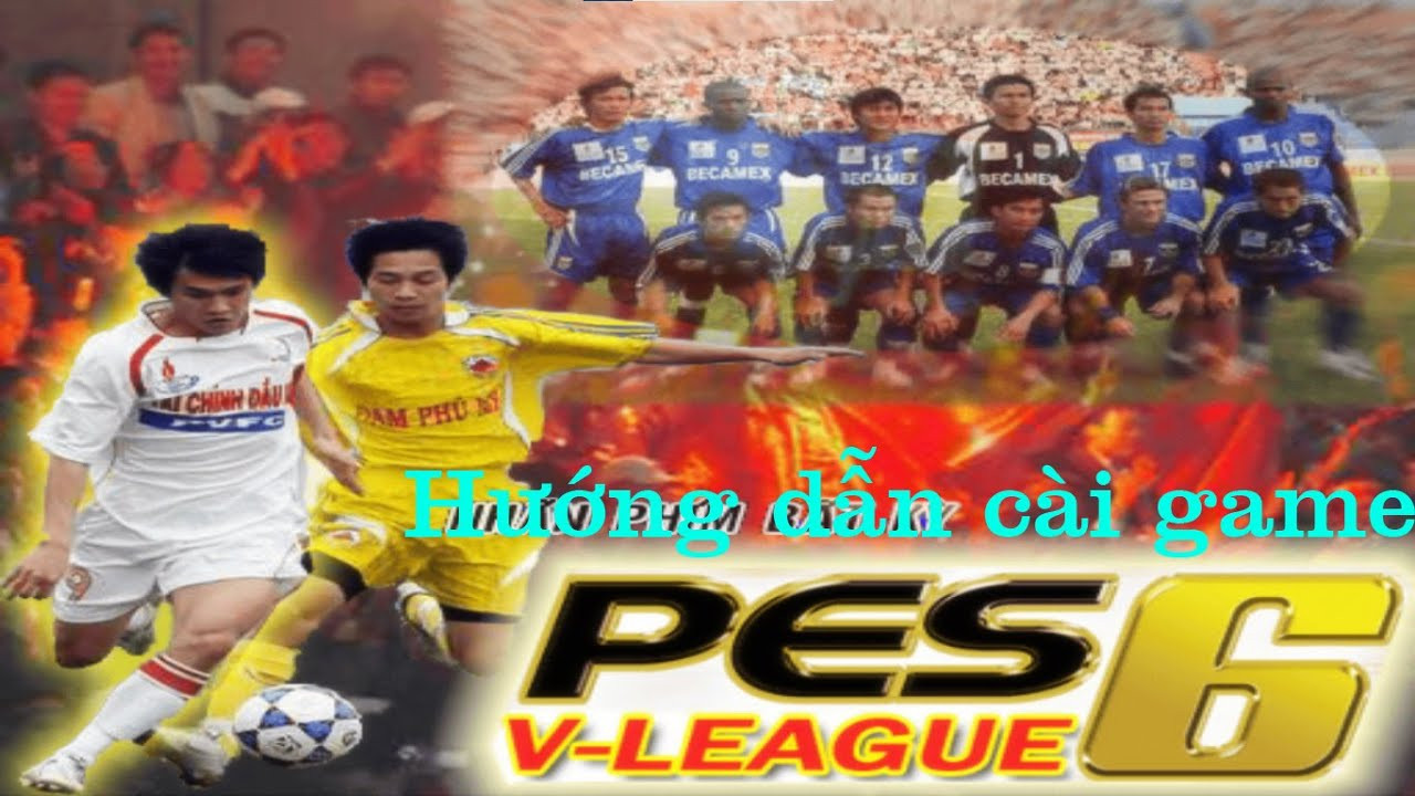 PES 6 V-League PS2 – khi bóng đá Việt bước vào game tuổi thơ