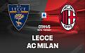 nhan-dinh-bong-da-du-doan-lecce-vs-ac-milan-vdqg-italia-serie-a-hom-nay-2608033309.jpg